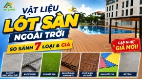 Vật liệu lót sàn ngoài trời: so sánh 7 loại & giá