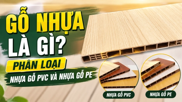 Tìm hiểu về gỗ nhựa và sự khác biệt giữa nhựa gỗ PVC và nhựa gỗ PE