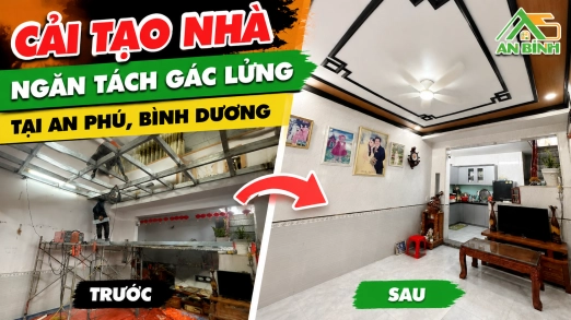 Cải Tạo Nhà, Ngăn Tách Gác Lửng Tại An Phú, Bình Dương